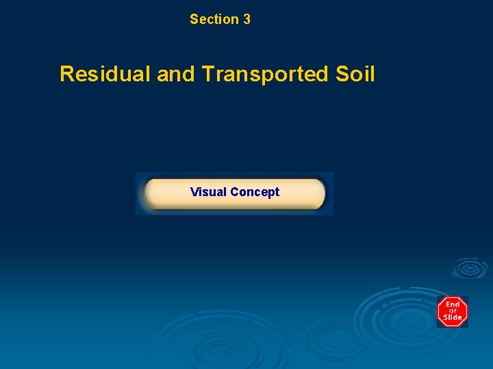 Chapter 10 Section 3 From Bedrock to Soil Residual and Transported Soil Click below