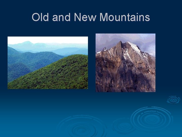 Old and New Mountains 