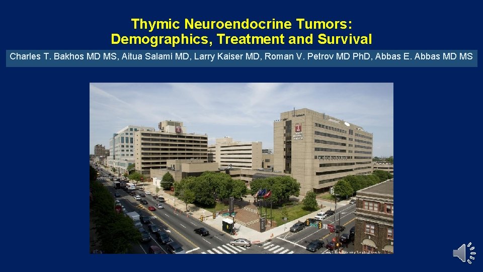 Thymic Neuroendocrine Tumors: Demographics, Treatment and Survival Charles T. Bakhos MD MS, Aitua Salami