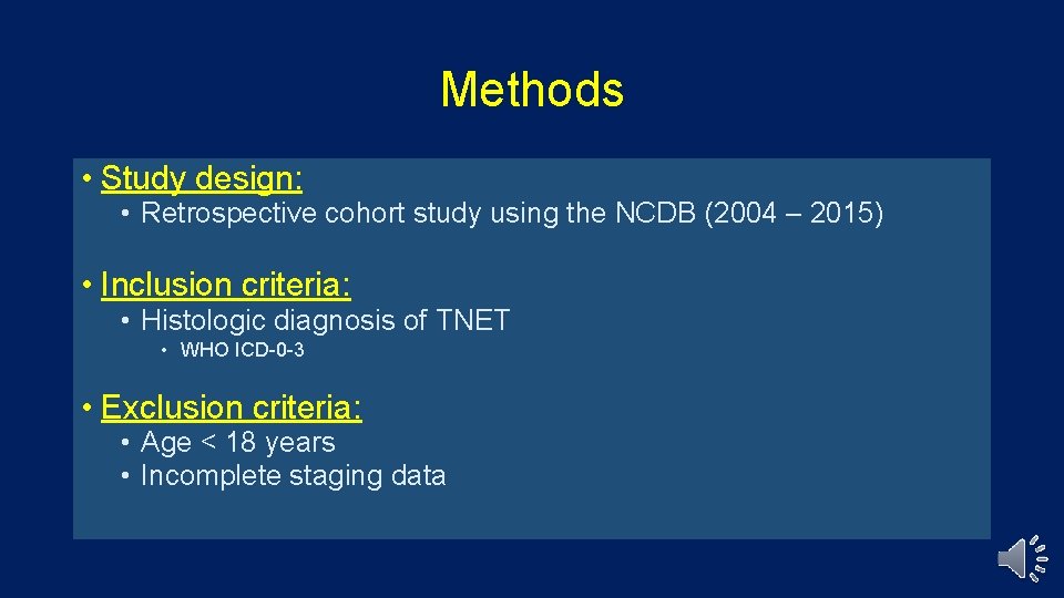 Methods • Study design: • Retrospective cohort study using the NCDB (2004 – 2015)