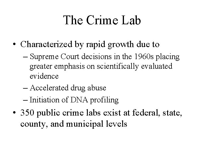 The Crime Lab • Characterized by rapid growth due to – Supreme Court decisions