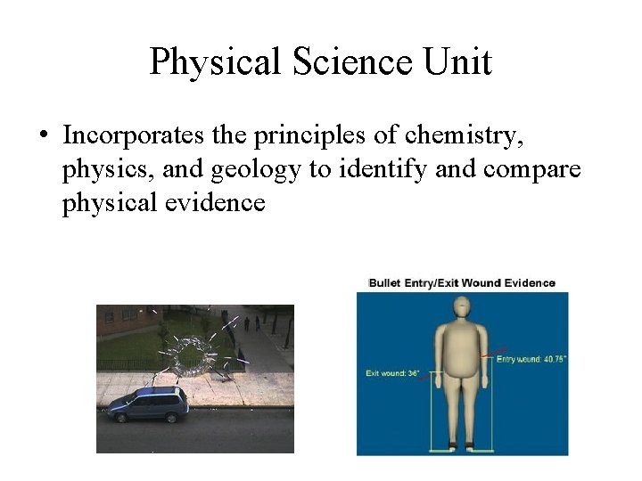 Physical Science Unit • Incorporates the principles of chemistry, physics, and geology to identify