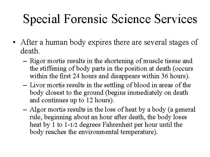Special Forensic Science Services • After a human body expires there are several stages