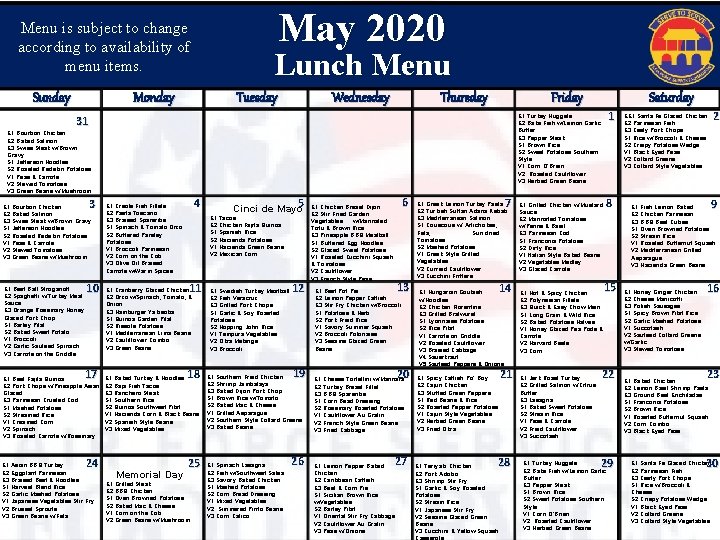 May 2020 Menu is subject to change according to availability of menu items. Lunch