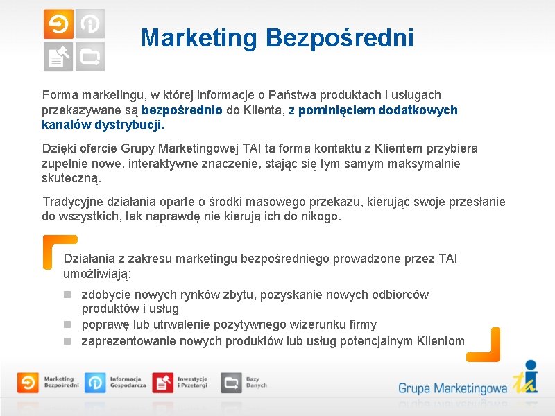 Marketing Bezpośredni Forma marketingu, w której informacje o Państwa produktach i usługach przekazywane są