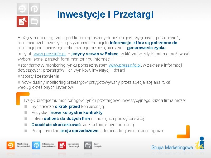 Inwestycje i Przetargi Bieżący monitoring rynku pod kątem ogłaszanych przetargów, wygranych postępowań, realizowanych inwestycji