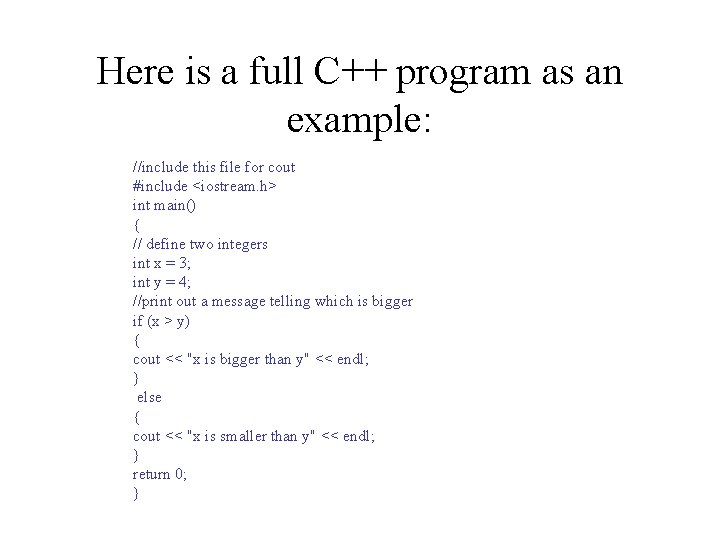 Here is a full C++ program as an example: //include this file for cout