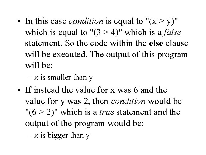  • In this case condition is equal to "(x > y)" which is