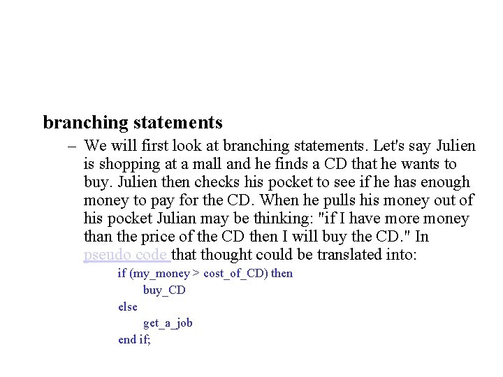 branching statements – We will first look at branching statements. Let's say Julien is