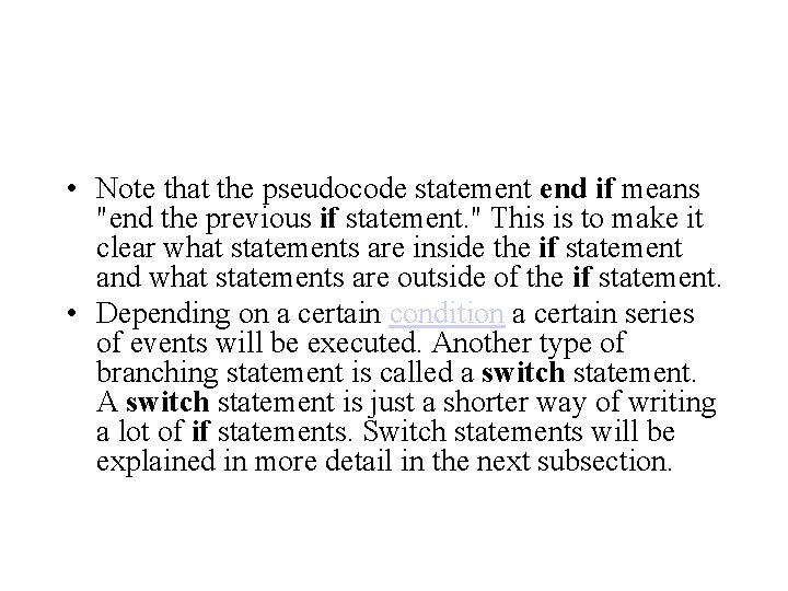  • Note that the pseudocode statement end if means "end the previous if