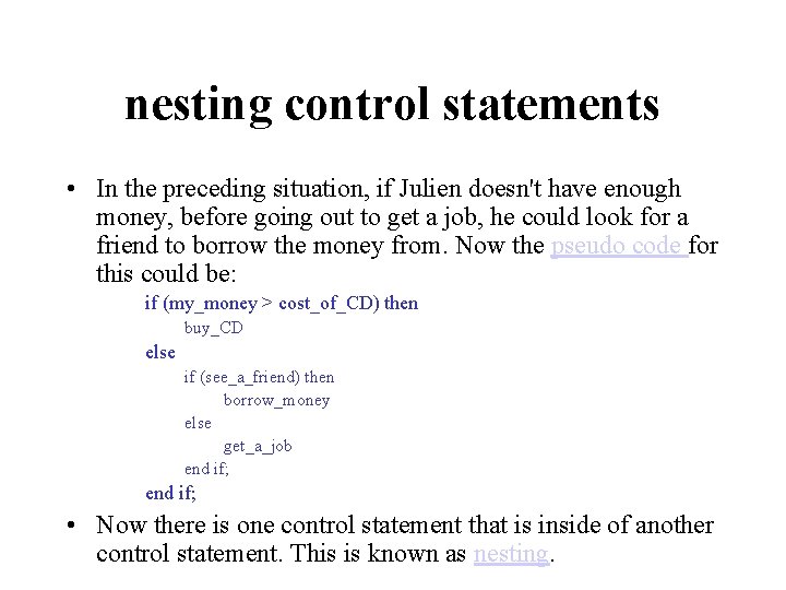 nesting control statements • In the preceding situation, if Julien doesn't have enough money,