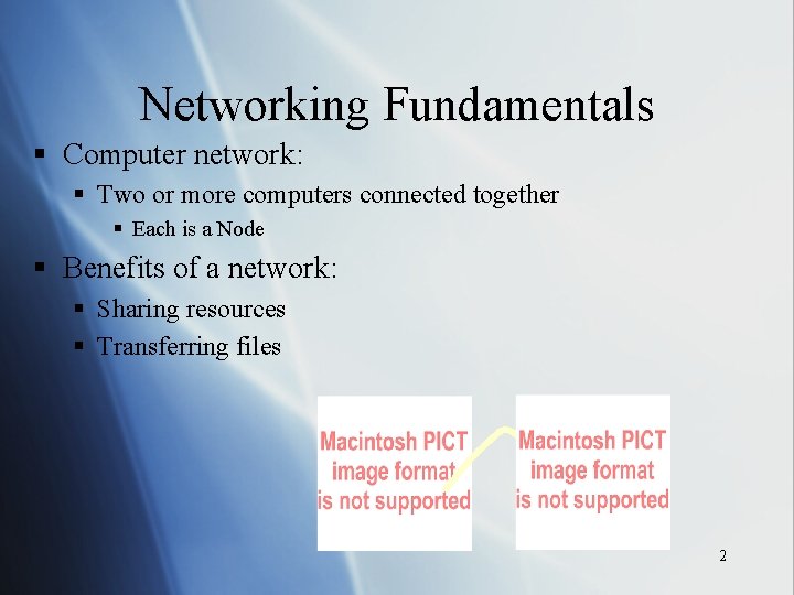 Networking Fundamentals § Computer network: § Two or more computers connected together § Each