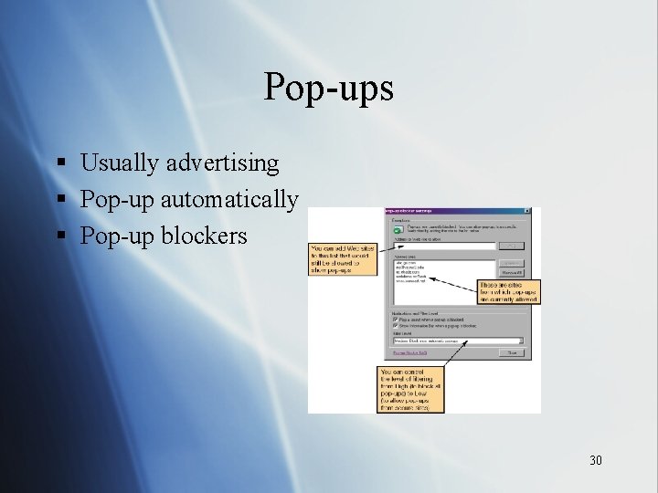 Pop-ups § Usually advertising § Pop-up automatically § Pop-up blockers 30 