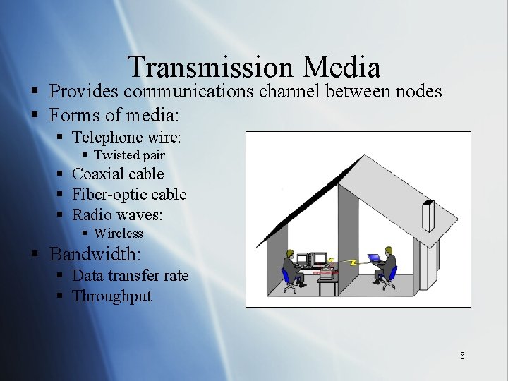 Transmission Media § Provides communications channel between nodes § Forms of media: § Telephone