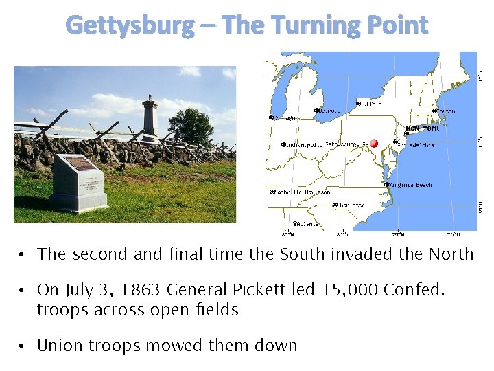 Gettysburg – The Turning Point • The second and final time the South invaded Gettysburg – The Turning Point • The second and final time the South invaded