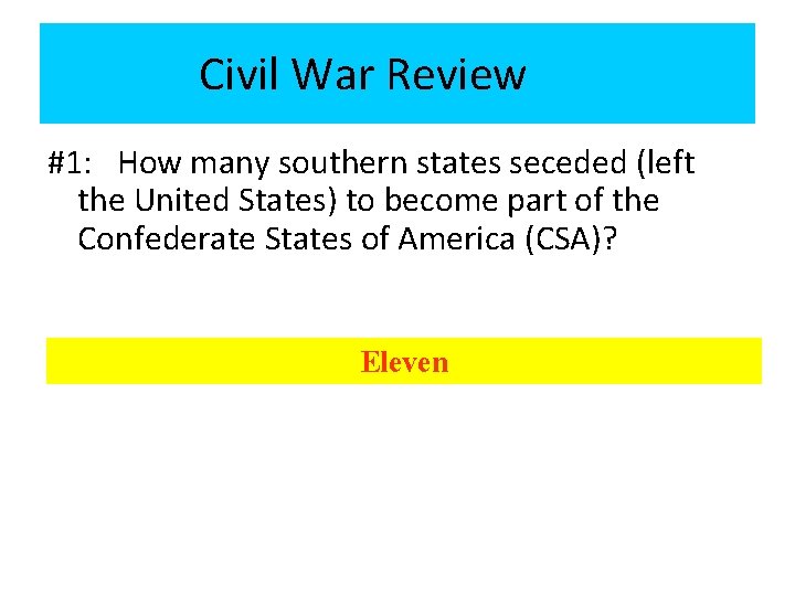 Civil War Review #1: How many southern states seceded (left the United States) to Civil War Review #1: How many southern states seceded (left the United States) to