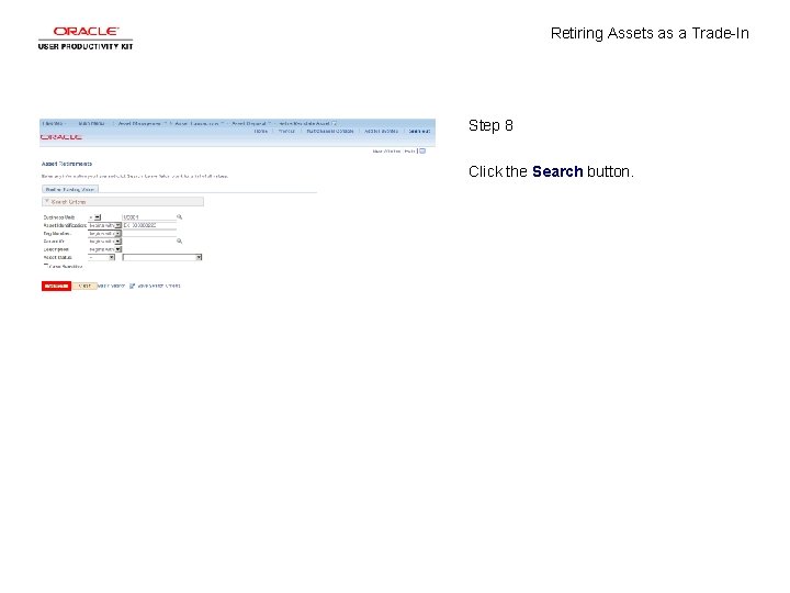 Retiring Assets as a Trade-In Step 8 Click the Search button. 