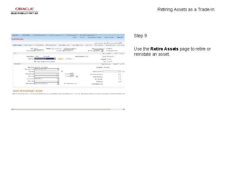 Retiring Assets as a Trade-In Step 9 Use the Retire Assets page to retire