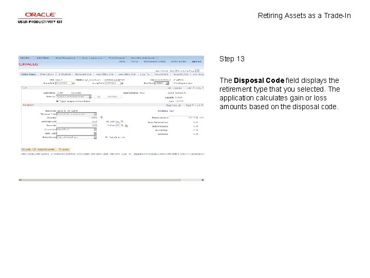 Retiring Assets as a Trade-In Step 13 The Disposal Code field displays the retirement