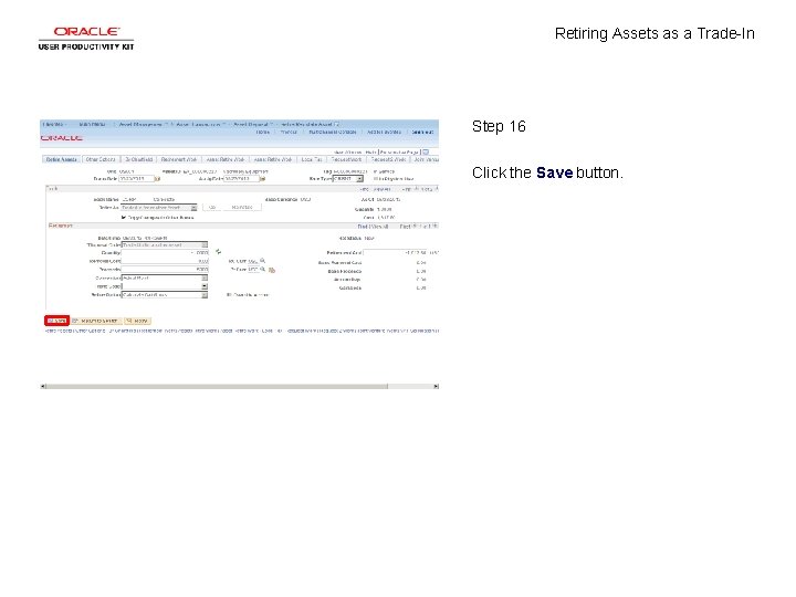 Retiring Assets as a Trade-In Step 16 Click the Save button. 