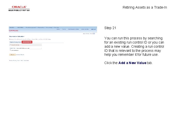 Retiring Assets as a Trade-In Step 21 You can run this process by searching