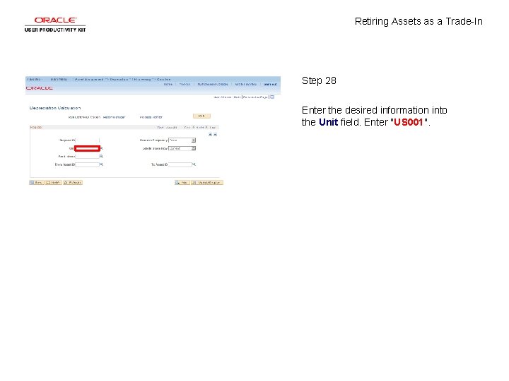 Retiring Assets as a Trade-In Step 28 Enter the desired information into the Unit