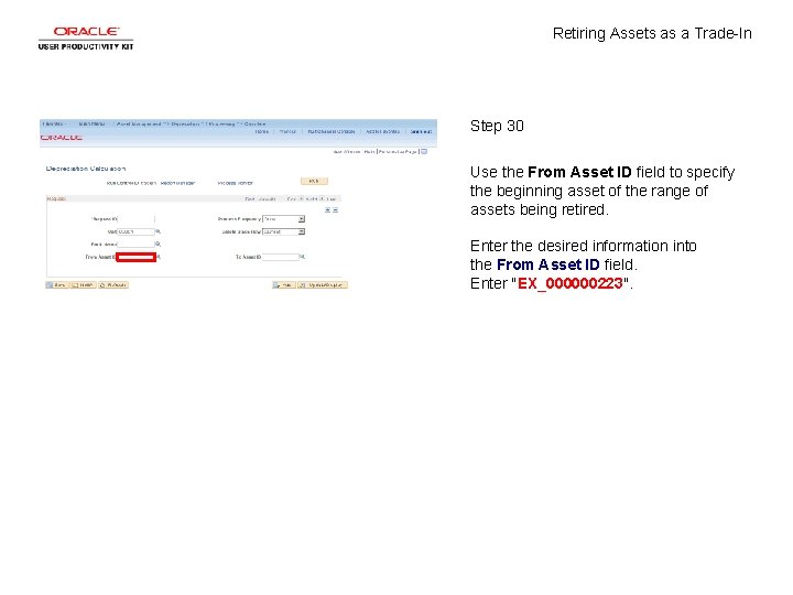 Retiring Assets as a Trade-In Step 30 Use the From Asset ID field to