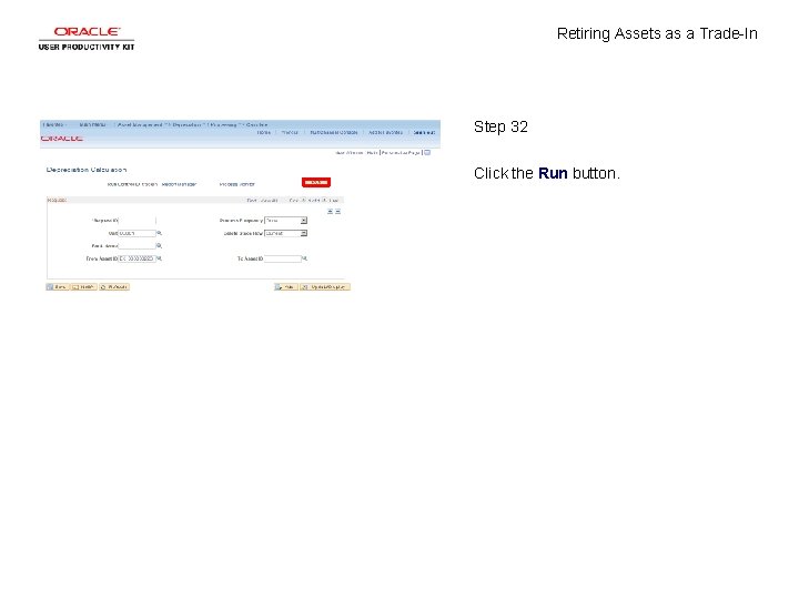 Retiring Assets as a Trade-In Step 32 Click the Run button. 