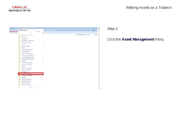 Retiring Assets as a Trade-In Step 2 Click the Asset Management menu. 