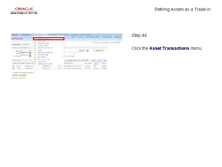 Retiring Assets as a Trade-In Step 44 Click the Asset Transactions menu. 
