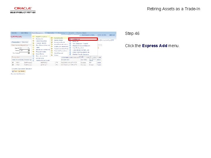 Retiring Assets as a Trade-In Step 46 Click the Express Add menu. 