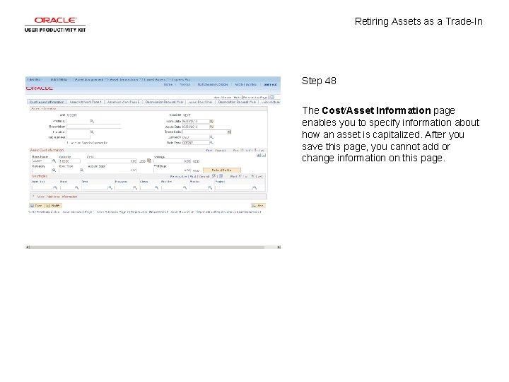 Retiring Assets as a Trade-In Step 48 The Cost/Asset Information page enables you to