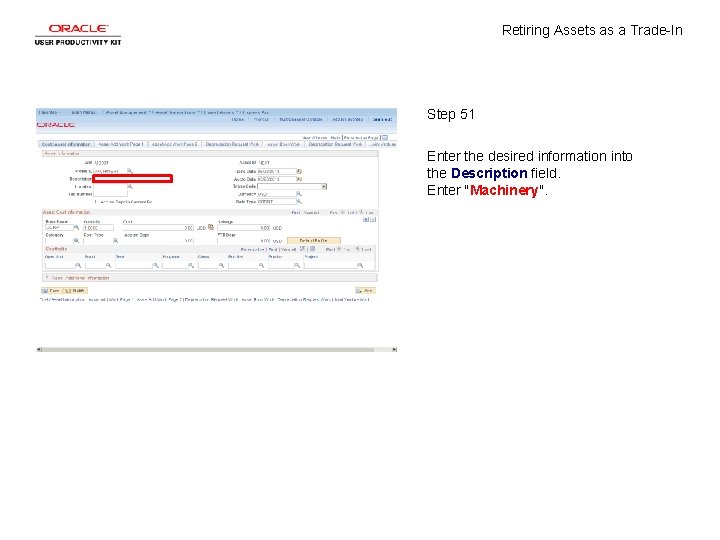 Retiring Assets as a Trade-In Step 51 Enter the desired information into the Description