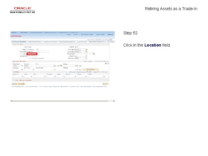 Retiring Assets as a Trade-In Step 52 Click in the Location field. 