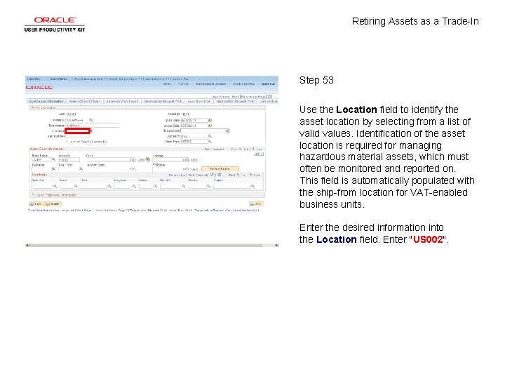 Retiring Assets as a Trade-In Step 53 Use the Location field to identify the