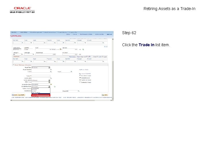 Retiring Assets as a Trade-In Step 62 Click the Trade In list item. 