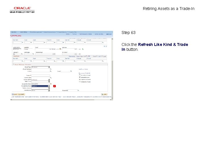 Retiring Assets as a Trade-In Step 63 Click the Refresh Like Kind & Trade