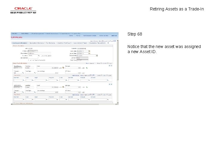 Retiring Assets as a Trade-In Step 68 Notice that the new asset was assigned