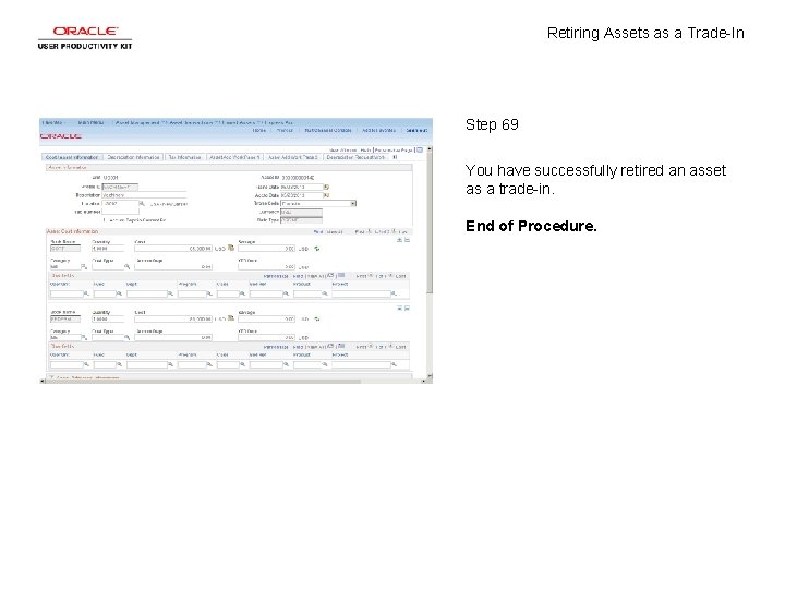 Retiring Assets as a Trade-In Step 69 You have successfully retired an asset as