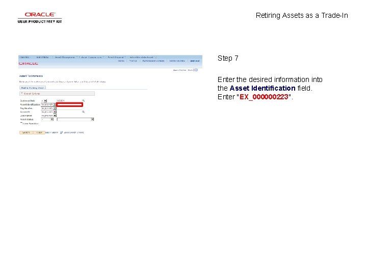 Retiring Assets as a Trade-In Step 7 Enter the desired information into the Asset