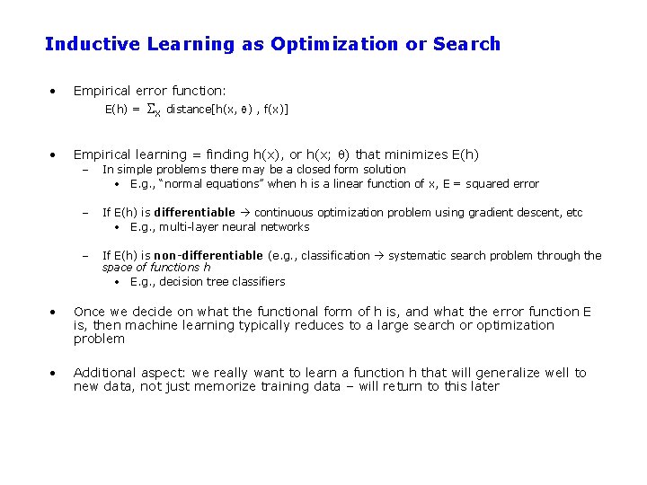 Inductive Learning as Optimization or Search • Empirical error function: E(h) = • x