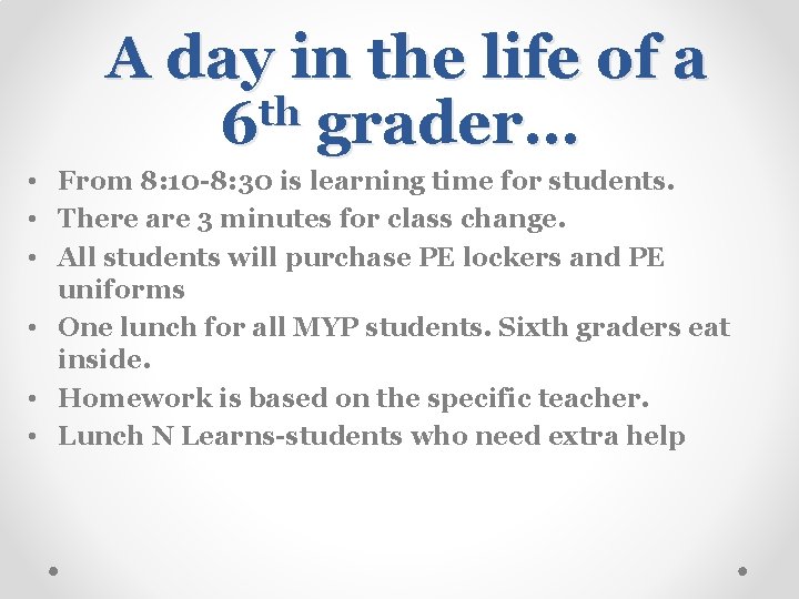 A day in the life of a th 6 grader… • From 8: 10