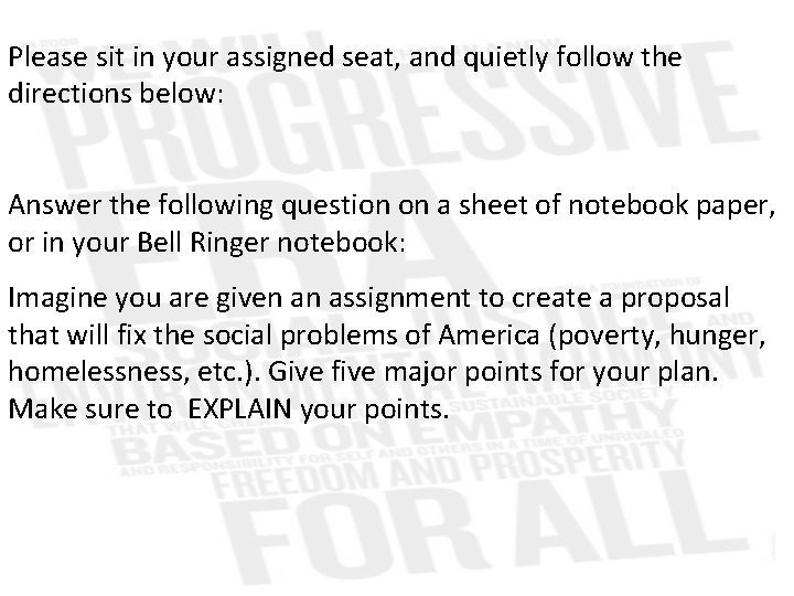Please sit in your assigned seat, and quietly follow the directions below: Answer the