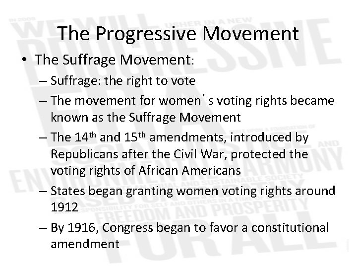 The Progressive Movement • The Suffrage Movement: – Suffrage: the right to vote –