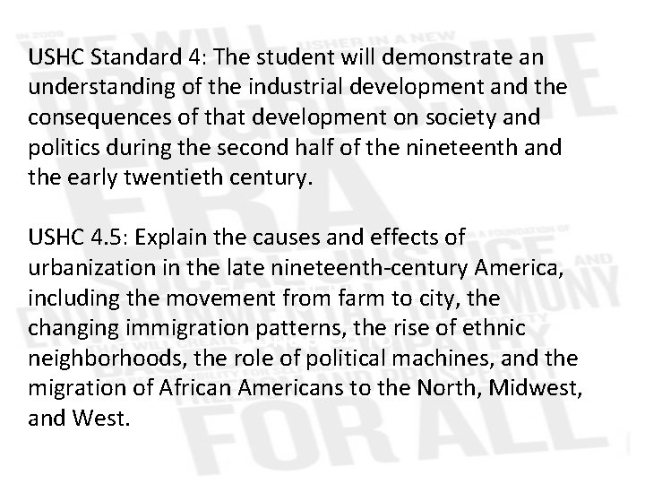 USHC Standard 4: The student will demonstrate an understanding of the industrial development and