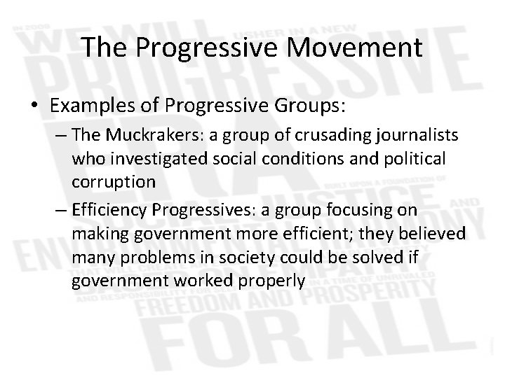 The Progressive Movement • Examples of Progressive Groups: – The Muckrakers: a group of