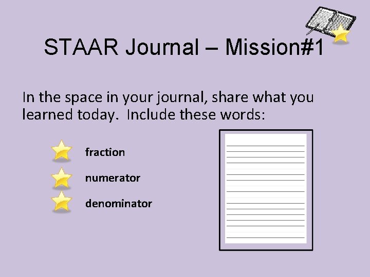 STAAR Journal – Mission#1 In the space in your journal, share what you learned