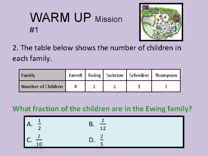 WARM UP Mission #1 2. The table below shows the number of children in