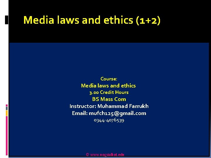 Media laws and ethics (1+2) Course: Media laws and ethics 3. 00 Credit Hours