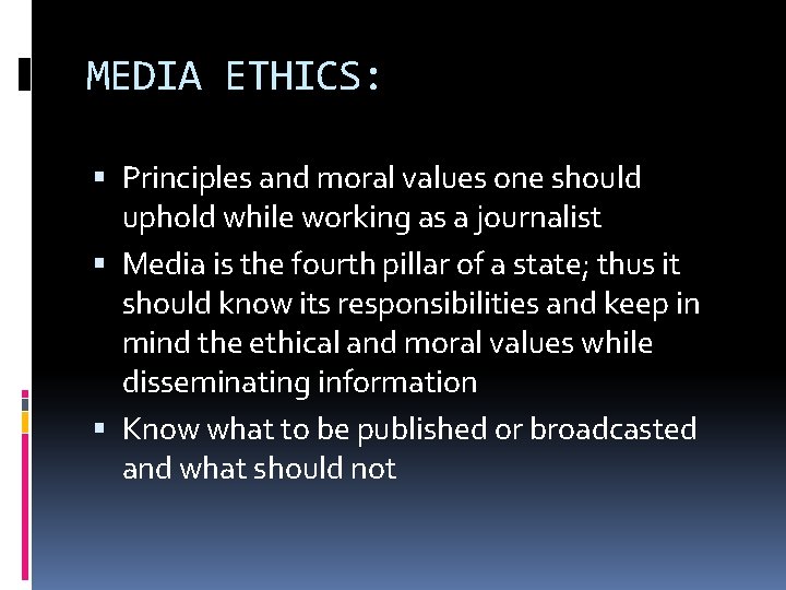 MEDIA ETHICS: Principles and moral values one should uphold while working as a journalist